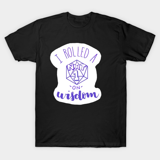 Nat 1 Wisdom T-Shirt by amandadenneyart